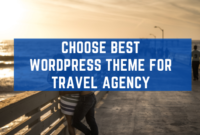 Choose Best Wordpress Theme For Travel Agency