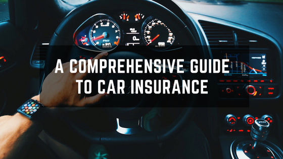 A Comprehensive Guide To Car Insurance