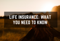 Life Insurance What You Need To Know
