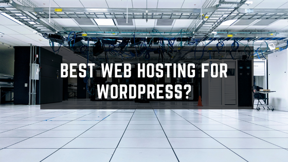 What Is The Best Web Hosting For WordPress