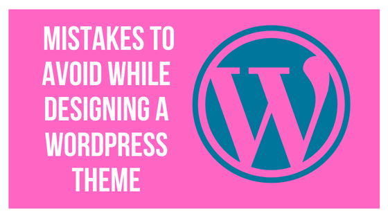 Mistakes to Avoid While Designing a WordPress Theme