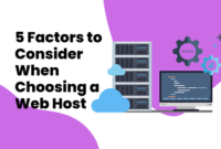 5 Factors to Consider When Choosing a Web Host