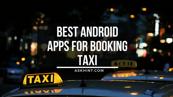 Best Android Apps for Booking Taxi