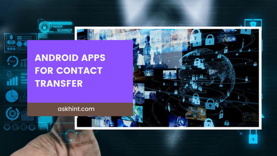 Best Android Apps for Contact Transfer