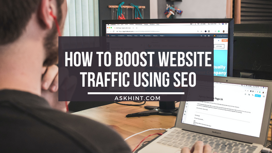 How To Boost Website Traffic Using SEO