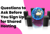 Questions to Ask Before You Sign Up for Shared Hosting