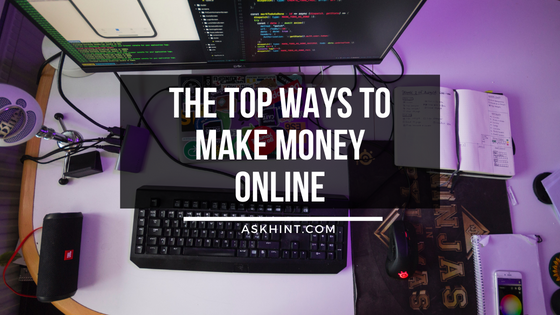 The Top Ways To Make Money Online