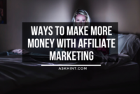Ways to Make More Money With Affiliate Marketing