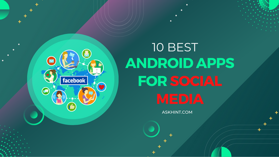 10 Best Android Apps for Social Media