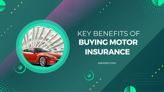 Key Benefits of Buying Motor Insurance