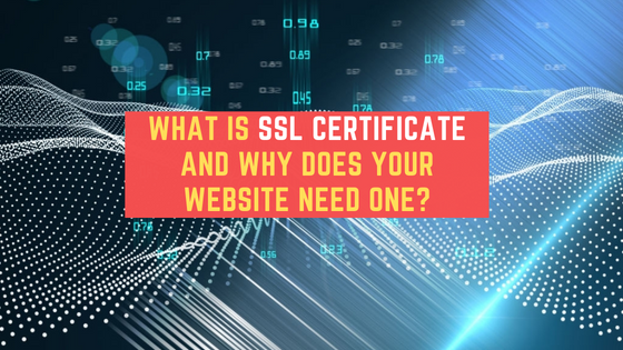 What Is SSL Certificate And Why Does Your Website Need One