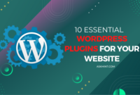 10 Essential WordPress Plugins for Your Website