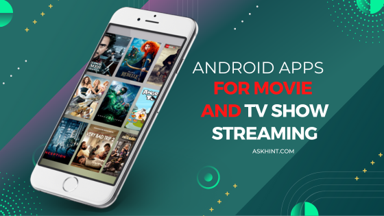Android Apps for Movie and TV Show Streaming
