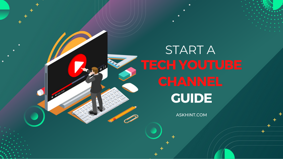 Start A Tech YouTube Channel Step By Step Guide
