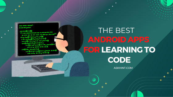 The Best Android Apps for Learning to Code