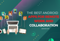 The Best Android Apps for Remote Work and Collaboration